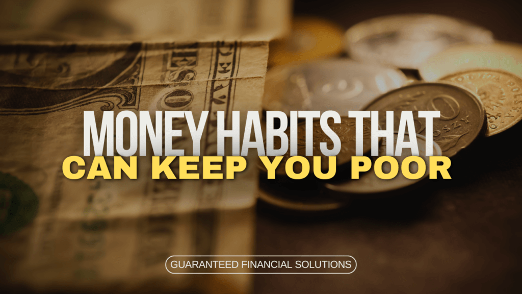 Money Habits That Can Keep You Poor